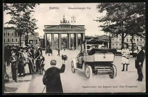 AK Berlin, Spazierfahrt des Kaisers nach dem Tiergarten, mit Brandenburger Tor
