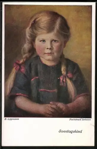 Künstler-AK sign. B. Lippmann: Sonntagskind, Mädchen mit Zöpfen