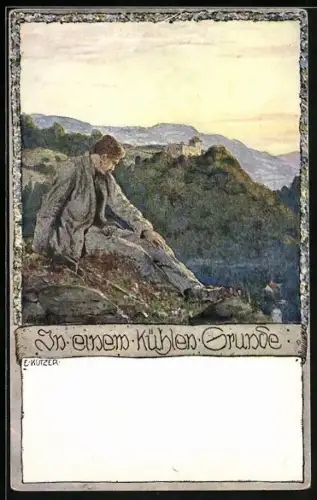 Künstler-AK Ernst Kutzer: Ostmark, In einem kühlen Grunde, Wanderer