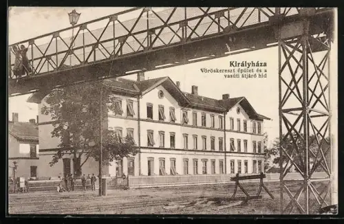 AK Kiralyhaza, Vörös kereszt epüllet es a vasuti atjaro hid