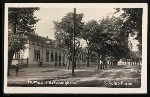 AK Trumau a. d. Aspangbahn, Schule und Kirche mit Strassenpartie
