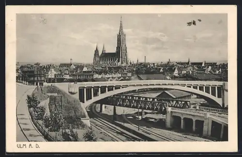 AK Ulm a. D., Münster, Eisenbahnbrücke, Stadtansicht