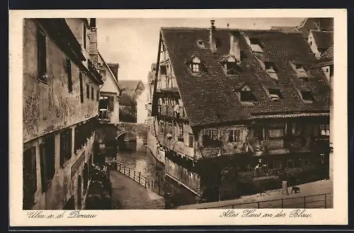 AK Ulm a. d. Donau, Altes Haus an der Blau