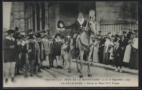 AK Troyes, Entrée de Henri IV à la 1ère Fête de la Bonneterie, La Cavalcade