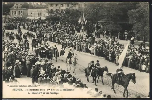 AK Troyes, 1ère Fête de la Bonneterie, Henri IV et son Cortège