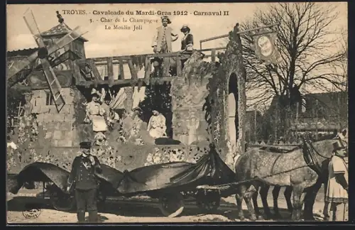 AK Troyes, Cavalcade du Mardi-Gras 1912, Carnaval II, Char de la Champagne Le Moulin Joli