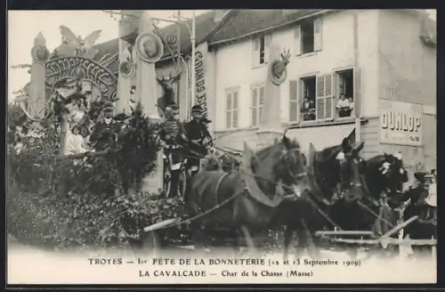 AK Troyes, 1er Fête de la Bonneterie 1909, La Cavalcade, Char de la Chasse