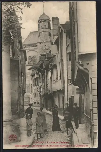 AK Troyes, La Rue de Vauluisant, vieux quartier pittoresque de l`ancienne capitale de la Champagne