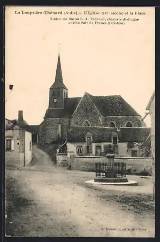 AK La Louptière-Thénard /Aube, L`Église, XVIe siècle, et la Place avec statue du Baron L.-J. Thénard
