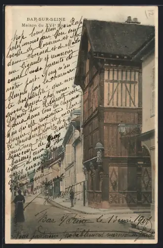 AK Bar-sur-Seine, Maison du XVIe siècle avec rue animée