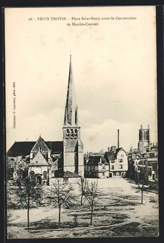 AK Troyes, Place Saint-Remy avant la Construction du Marché-Couvert