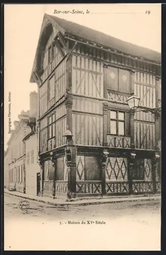 AK Bar-sur-Seine, Maison du XVe Siècle