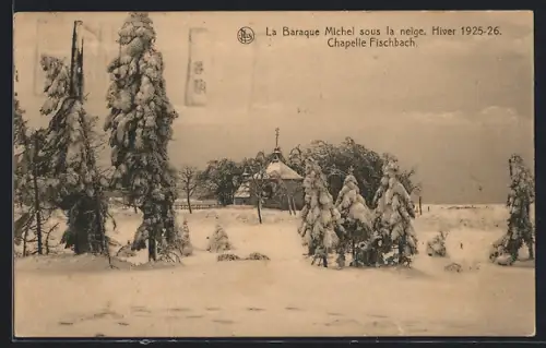 AK La Baraque Michel, Chapelle Fischbach sous la neige, Hiver 1925-26