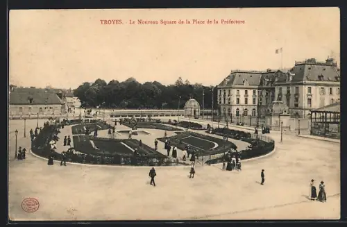 AK Troyes, Le Nouveau Square de la Place de la Préfecture