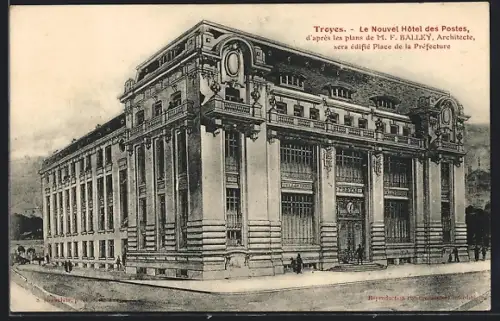 AK Troyes, Le Nouvel Hôtel des Postes à la Place de la Préfecture par l`architecte F. Bailly