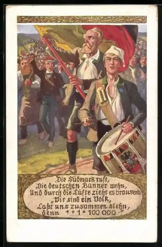AK Die Südmark ruft die deutschen Banner wehn, Bürger mit Deutschlandfahne u. Trommel