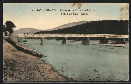 AK Velka Berezna, Drevený most cez rieku Uz, Fahid az Ung folyón