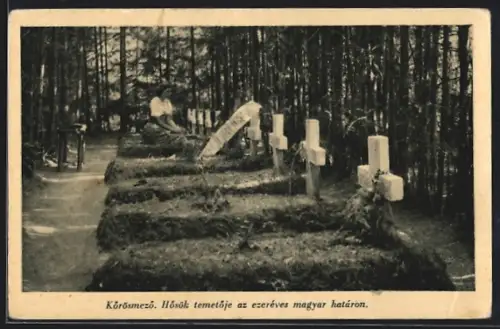 AK Körösmezö, Hösök temetöje az ezeréves magyar határon