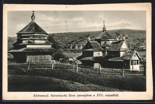 AK Körösmezö, Sztrutiuszki híres jatemplom a XVI. századból