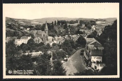 AK La Roche en Ardenne, Le Chalet et la Ville