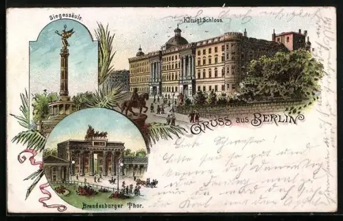 Lithographie Berlin, Königliches Schloss, Siegessäule, Brandenburger Thor