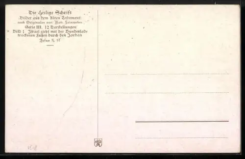 Künstler-AK Bilder aus dem Alten Testament, Israel zieht mit der Bundeslade torckenen Fusses durch den Jordan