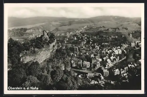 AK Oberstein a. d. Nahe, Stadtansicht mit Burgruine und umliegender Landschaft