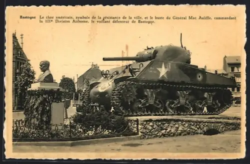 AK Bastogne, Le char américain, symbole de la résistance de la ville, et le buste du Général Mac Auliffe