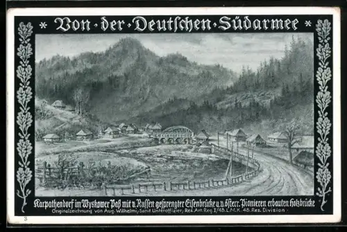AK Deutsche Südarmee, Karpathendorf im Wyskower Pass mit v. Russen gesprengter Eisenbrücke