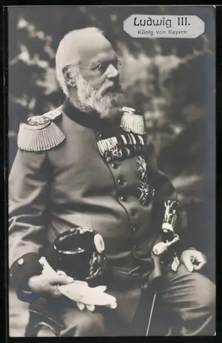 AK König Ludwig III. mit Tschako und Gala-Uniform