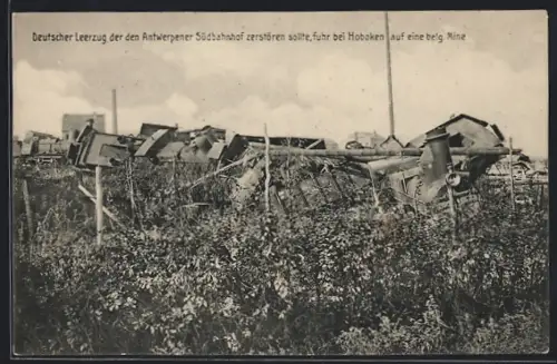AK Militärbahn, Deutscher Leerzug der den Bahnhof von Antwerpen zerstören sollte ist bei Hoboken auf eine Mine gefahren