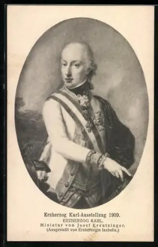 AK Erzherzog Karl-Ausstellung 1909, Erzherzog Karl in Uniform, Brustbild, Miniatur v. Josef Kreutzinger