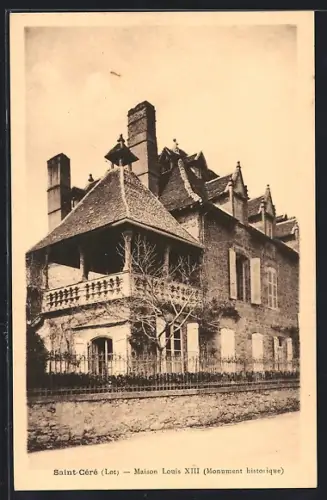 AK Saint-Céré /Lot, Maison Louis XIII, Monument historique