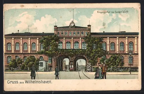 Lithographie Wilhelmshaven, Eingansthor zur kaiserl. Werft
