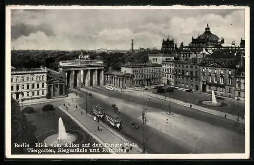 AK Berlin, Blick vom Hotel Adlon auf den Pariser Platz mit dem Brandenburger Tor, Tiergarten, Siegessäule und Reichstag