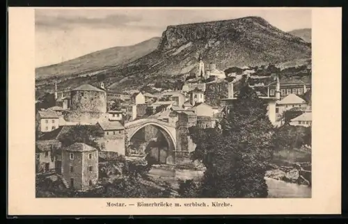 AK Mostar, Römerbrücke m. serbisch. Kirche