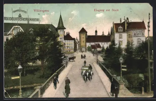 AK Villingen / Baden, Eingang zur Stadt, Hotel Deutscher Kaiser