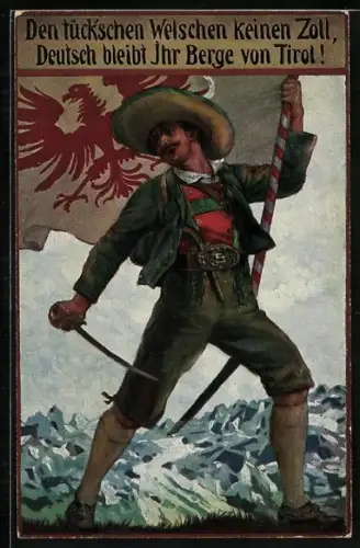 AK Den tück`schen Welschen keinen Zoll..., patriotischer Tiroler Bauer