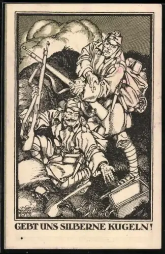 Künstler-AK sign. Divery: Soldaten an Gewehren greifen in leere Patronenschachtel, Gebt uns silberne Kugeln