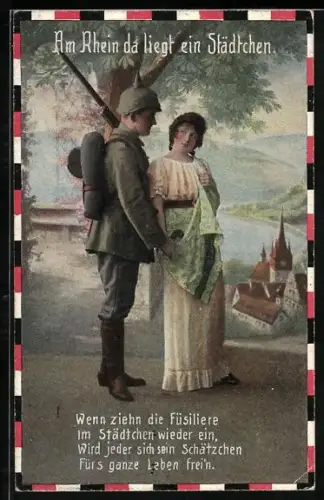 AK Am Rhein da liegt ein Städtchen, Wenn ziehn die Füsiliere..., Soldat mit Frau, Soldatenliebe