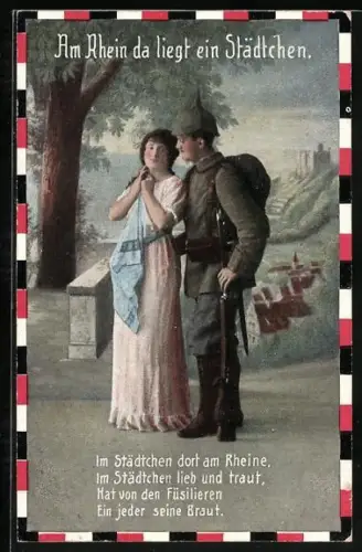 AK Am Rhein da liegt ein Städtchen, Im Städtchen dort am Rheine..., Soldat mit Frau, Soldatenliebe