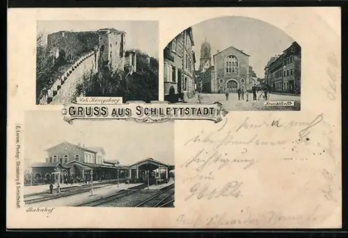 AK Schlettstadt, Bahnhof, Fruchthalle und Hoh Königsburg