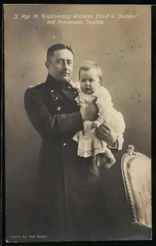 AK Grossherzog Wilhelm Ernst von Sachsen mit Prinzessin Sophie auf dem Arm