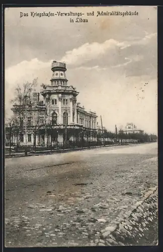 AK Libau, Kriegshafen, Verwaltungs- u. Admiralitätsgebäude
