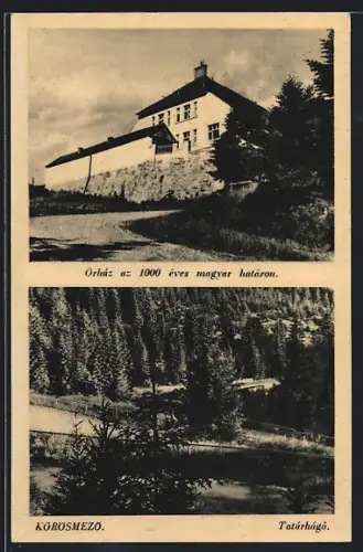 AK Körösmezö, Örház az 1000 éves magyar határon, Tatárhágó