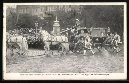 AK Wien, Eucharistische Prozession 1912, Se. Majestät und der Thronfolger im Leibstaatswagen
