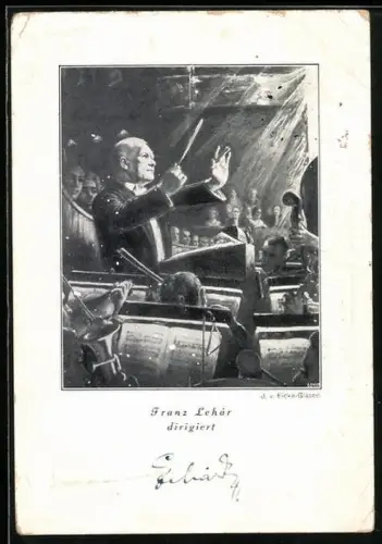 Künstler-AK Komponist Franz Lehár dirigiert, Vorderseitig Autograph
