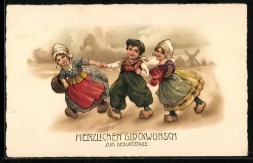 AK Drei niederländische Kinder in Holzschuhen, Geburtstagsgruss