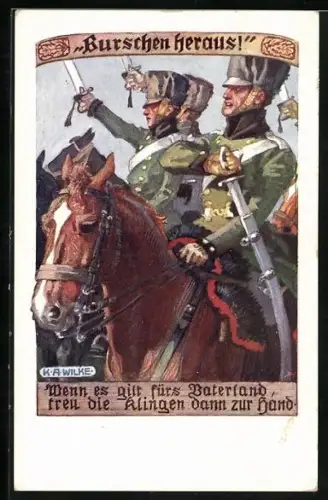 Künstler-AK Karl Alex Wilke: Burschen heraus, Wenn es gilt fürs Vaterland...