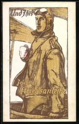 Künstler-AK Und Ihr?, Zeichnet Kriegsanleihe, Flugzeug-Beobachter mit Haube und Schutzbrille